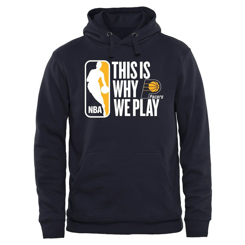 NBA - Indiana Pacers This Is Why We Play Pullover Hoodie - Navy